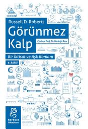 Icon image Görünmez Kalp: Bir İktisat ve Aşk Romanı