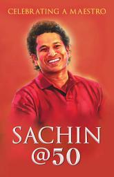 Icon image Sachin @ 50: Celebrating a Maestro