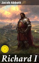 Icon image Richard I: Enriched edition. Makers of History