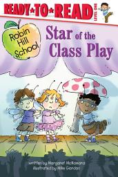 Icon image Star of the Class Play: Ready-to-Read Level 1