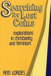 Icon image Searching for Lost Coins: Explorations in Christianity and Feminism