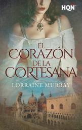 Icon image El corazón de la cortesana