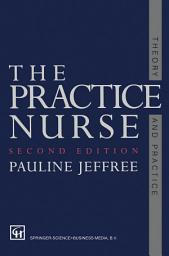 Icon image The Practice Nurse: Theory and Practice, Edition 2