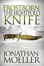 Icon image Frostborn: The Eightfold Knife (Frostborn #2)