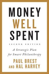 Icon image Money Well Spent: A Strategic Plan for Smart Philanthropy, Second Edition, Edition 2