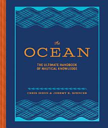 Icon image The Ocean: The Ultimate Handbook of Nautical Knowledge