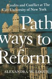 Icon image Pathways to Reform: Credits and Conflict at The City University of New York