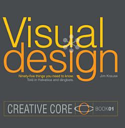 Icon image Visual Design: Ninety-five things you need to know. Told in Helvetica and Dingbats.