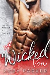 Icon image A Wicked Vow: A Dark Bad Boy Romance