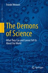 Icon image The Demons of Science: What They Can and Cannot Tell Us About Our World