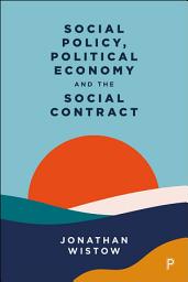 Icon image Social Policy, Political Economy and the Social Contract