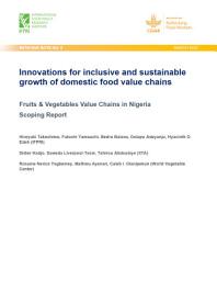 Icon image Innovations for inclusive and sustainable growth of domestic food value chains: Fruits and vegetables value chains in Nigeria scoping report