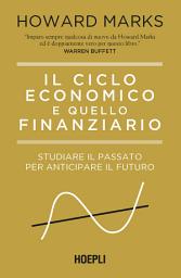 Icon image Il ciclo economico e quello finanziario: Studiare il passato per anticipare il futuro