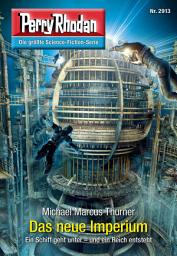 Icon image Perry Rhodan 2913: Das neue Imperium: Perry Rhodan-Zyklus "Genesis"