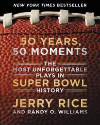 Icon image 50 Years, 50 Moments: The Most Unforgettable Plays in Super Bowl History