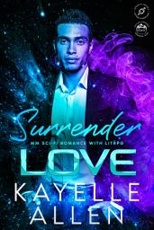 Icon image Surrender Love: A first time gay sci fi romance HEA (workplace, LitRPG, age gap)