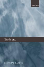 Icon image Truth, etc.: Six Lectures on Ancient Logic