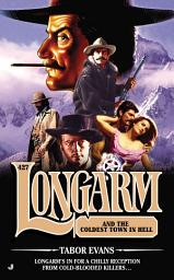 Icon image Longarm #427: Longarm and the Coldest Town in Hell