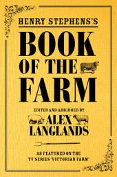 Icon image Henry Stephens's Book of the Farm: concise and revised edition
