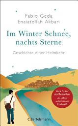 Icon image Im Winter Schnee, nachts Sterne. Geschichte einer Heimkehr: Vom Autor des Bestsellers "Im Meer schwimmen Krokodile"