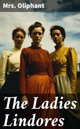 Icon image The Ladies Lindores: Complete Edition (Vol. 1-3)
