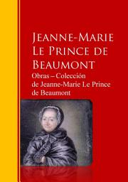 Icon image Obras ─ Colección de Jeanne-Marie Le Prince de Beaumont: Biblioteca de Grandes Escritores