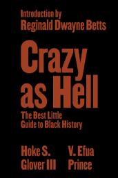 Icon image Crazy as Hell: The Best Little Guide to Black History