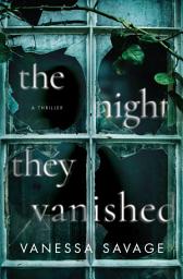 Icon image The Night They Vanished