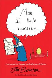 Icon image Man, I Hate Cursive: Cartoons for People and Advanced Bears