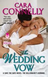Icon image The Wedding Vow: A Save the Date Novel: The Billionaire's Demand
