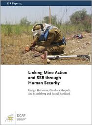 Icon image Linking Mine Action and SSR through Human Security