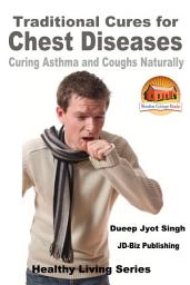 Icon image Traditional Cures for Chest Diseases - Curing Asthma and Coughs Naturally