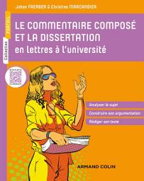 Icon image Le commentaire composé et la dissertation en lettres à l'université: Analyser le sujet, Construire son argumentation, Rédiger son texte