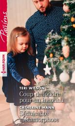 Icon image Coup de foudre pour un inconnu - Séduisante métamorphose