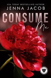 Icon image CONSUME ME: A Steamy Forbidden Lovers Ménage Forced Proximity Dark Romance (Club Genesis – Chicago, Book 2)