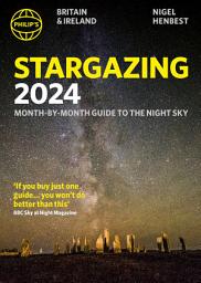 Icon image Philip's Stargazing 2024 Month-by-Month Guide to the Night Sky Britain & Ireland: Month-by-Month Guide to the Night Sky Britain & Ireland