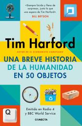 Icon image Una breve historia de la humanidad en 50 objetos