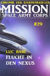 Icon image Mission Space Army Corps 29: Flucht in den Nexus: Chronik der Sternenkrieger