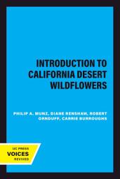Icon image Introduction to California Desert Wildflowers: Revised Edition