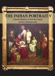 Icon image The Indian Portrait - 5: Colonial influence on Raja Ravi Varma and his Contemporaries