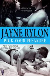 Icon image Pick Your Pleasure: An Interactive Erotic Romance