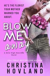 Icon image Blow Me Away: A laugh out loud, friends to lovers rom com!