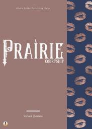 Icon image A Prairie Courtship