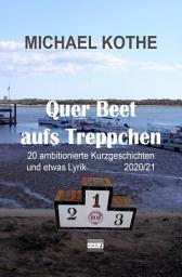 Icon image Quer Beet aufs Treppchen: 20 ambitionierte Kurzgeschichten und etwas Lyrik 2020/21