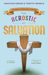 Icon image The Acrostic of Salvation: A Rhyming Soteriology for Kids