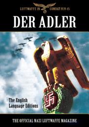 Icon image Der Adler: The Official Nazi Luftwaffe Magazine: The English Language Editions