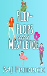 Icon image Flip-Flops and Mistletoe: A Starfish Shores Novella