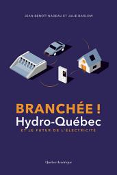 Icon image Branchée: Hydro-Québec et le futur de l’électricité