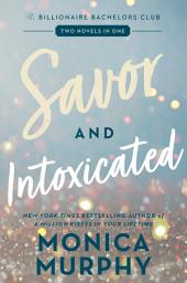 Icon image Savor and Intoxicated: The Billionaire Bachelors Club