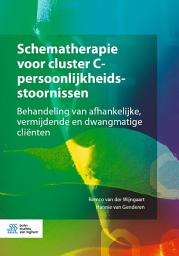 Icon image Schematherapie voor cluster C-persoonlijkheidsstoornissen: Behandeling van afhankelijke, vermijdende en dwangmatige cliënten